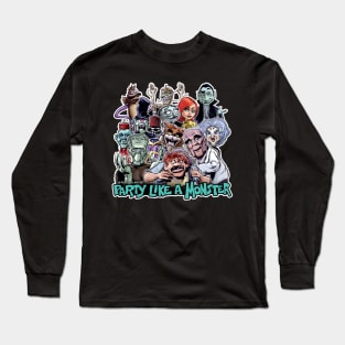 Party Like a Monster Long Sleeve T-Shirt